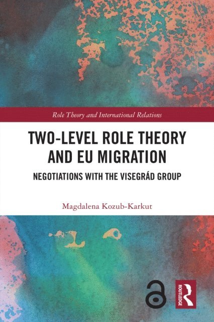 Magdalena Kozub-Karkut - Two-Level Role Theory and EU Migration, E-bok