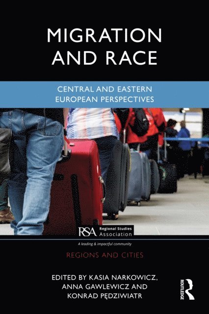 Konrad PA(TM)dziwiatr, Anna Gawlewicz, Kasia Narkowicz - Migration and Race, E-bok