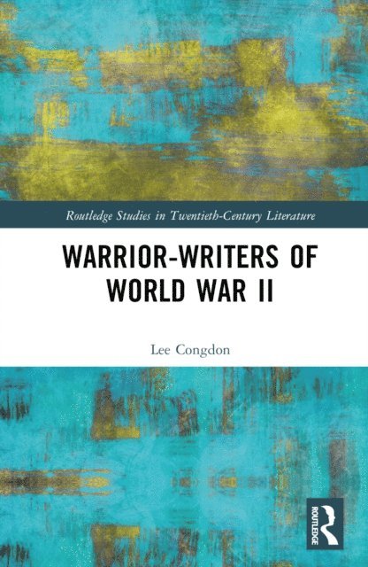 Lee Congdon - Warrior-Writers of World War II, E-bok