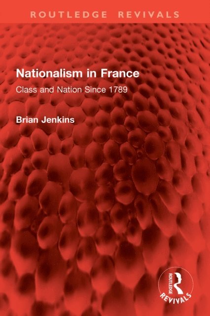 Brian Jenkins - Nationalism in France, E-bok