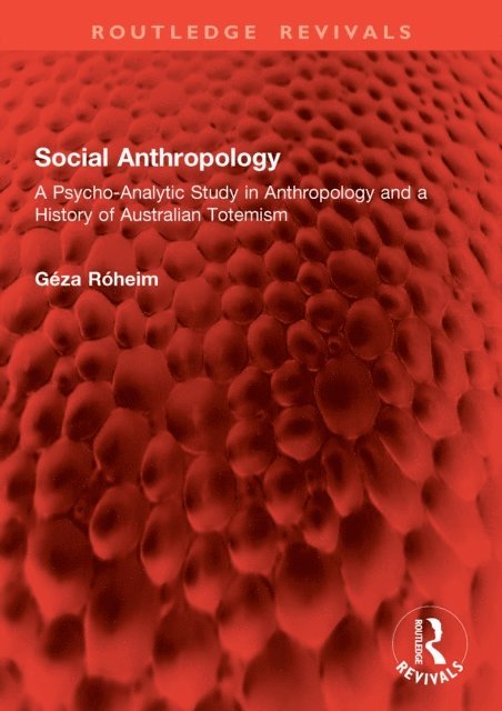Geza Roheim - Social Anthropology, E-bok