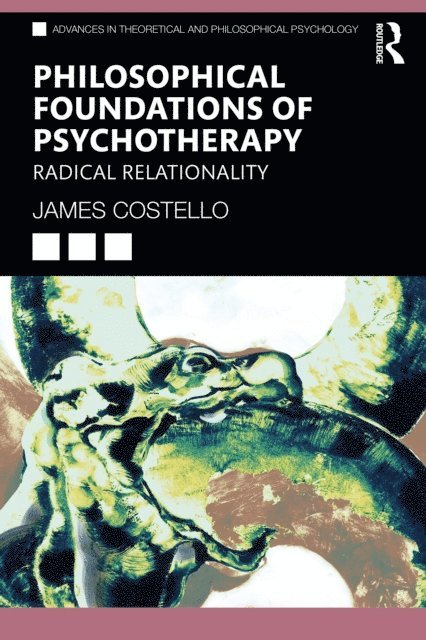 James Costello - Philosophical Foundations of Psychotherapy, E-bok