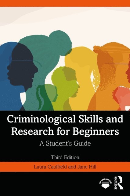 Jane Hill, Laura Caulfield - Criminological Skills and Research for Beginners, E-bok