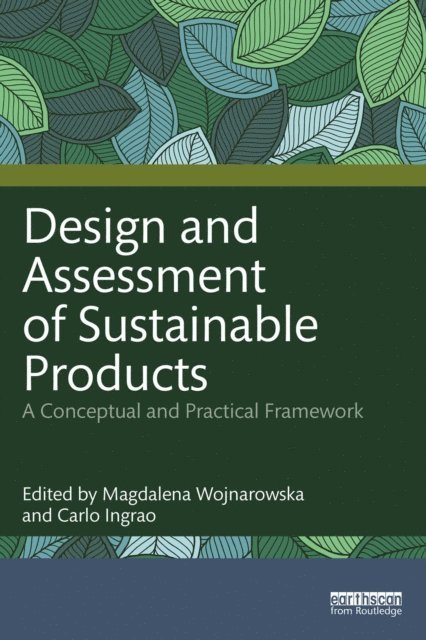 Carlo Ingrao, Magdalena Wojnarowska - Design and Assessment of Sustainable Products, E-bok