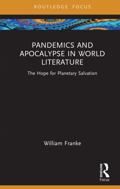 William Franke - Pandemics and Apocalypse in World Literature, E-bok