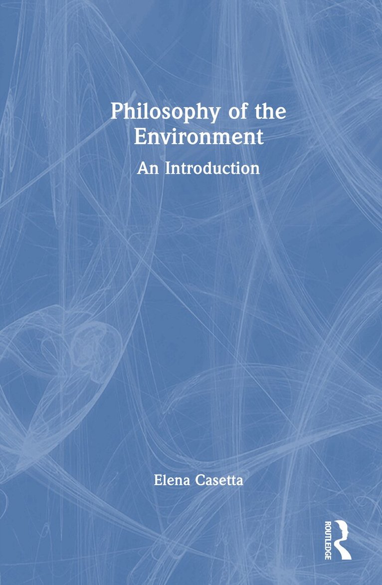 Elena Casetta - Philosophy of the Environment, E-bok