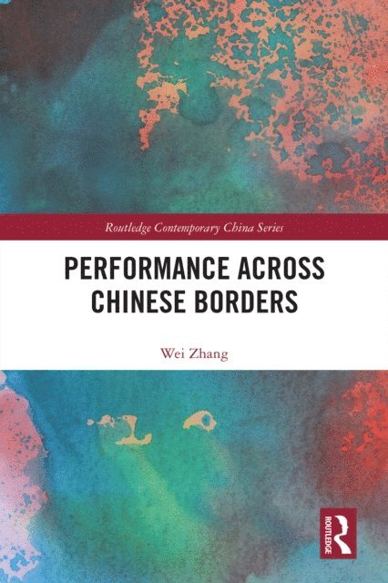 Wei Zhang - Performance Across Chinese Borders, E-bok