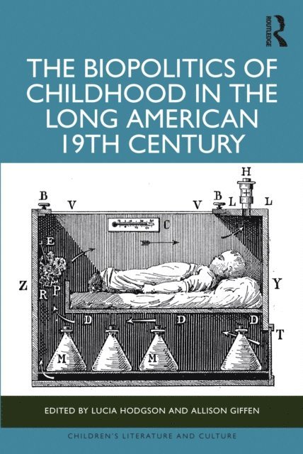 Allison Giffen, Lucia Hodgson - Biopolitics of Childhood in the Long American 19th Century, E-bok. Tillgänglighet: Lägg i varukorg