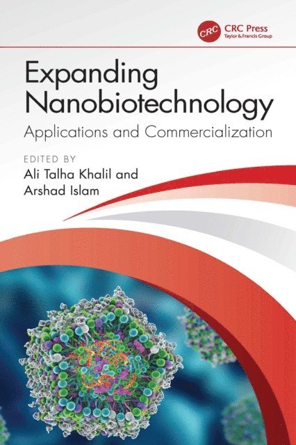 Arshad Islam, Ali Talha Khalil - Expanding Nanobiotechnology: Applications and Commercialization, E-bok