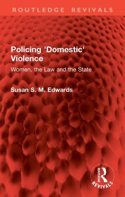 Susan S. M. Edwards - Policing 'Domestic' Violence, E-bok
