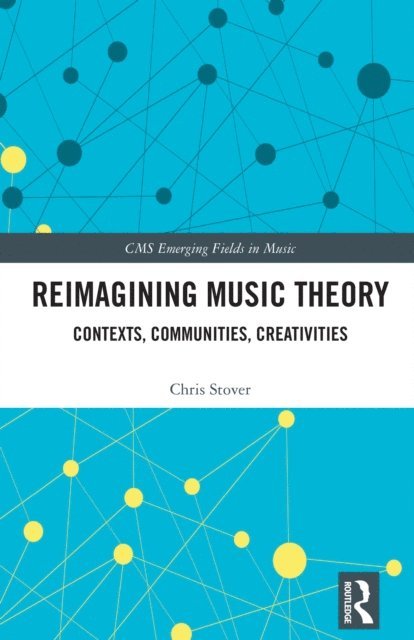 Chris Stover - Reimagining Music Theory, E-bok
