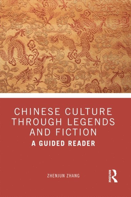 Zhenjun Zhang - Chinese Culture Through Legends and Fiction, E-bok
