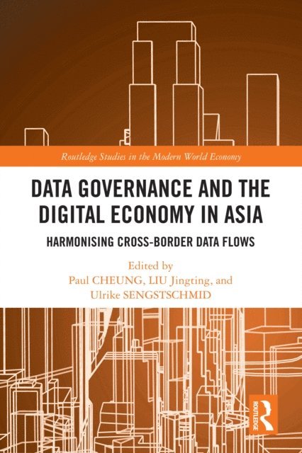 Ulrike SENGSTSCHMID, LIU Jingting, Paul CHEUNG - Data Governance and the Digital Economy in Asia, E-bok