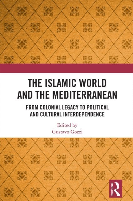 Gustavo Gozzi - Islamic World and the Mediterranean, E-bok