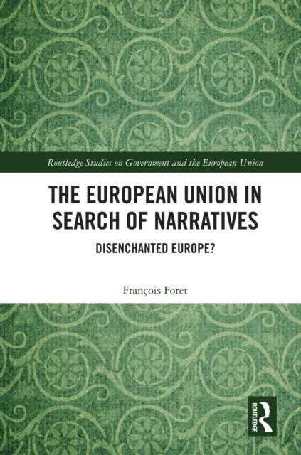 Francois Foret - European Union in Search of Narratives, E-bok