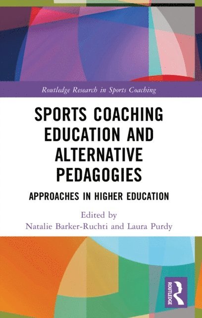 Natalie Barker-Ruchti, Laura Purdy - Sports Coaching Education and Alternative Pedagogies, E-bok