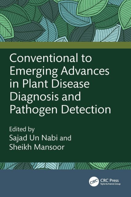Sheikh Mansoor Shafi, Sajad un Nabi - Conventional to Emerging Advances in Plant Disease Diagnosis and Pathogen Detection, E-bok