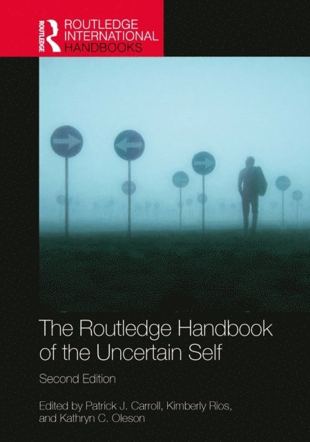 Kathryn C. Oleson, Kimberly Rios, Patrick J. Carroll - Routledge Handbook of the Uncertain Self, E-bok