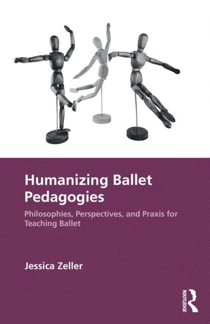 Jessica Zeller - Humanizing Ballet Pedagogies, E-bok. Tillgänglighet: Lägg i varukorg