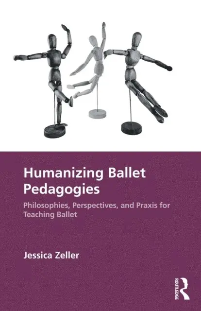 Jessica Zeller - Humanizing Ballet Pedagogies, E-bok. Tillgänglighet: Lägg i varukorg