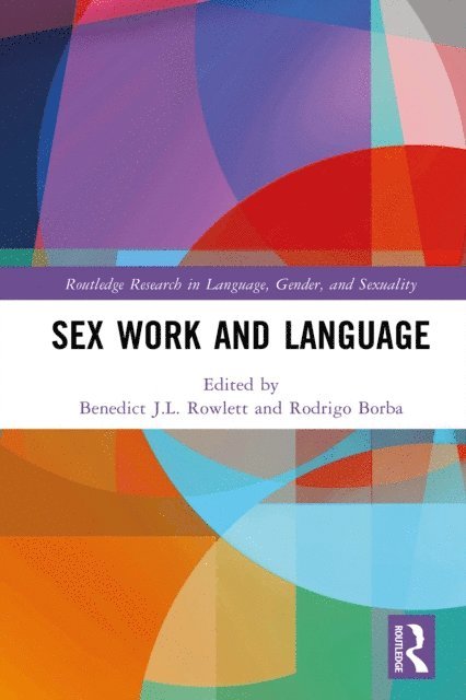 Rodrigo Borba, Benedict J.L. Rowlett - Sex Work and Language, E-bok
