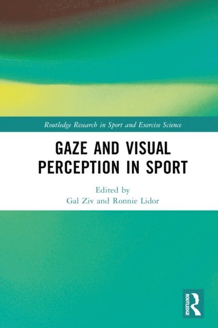 Ronnie Lidor, Gal Ziv - Gaze and Visual Perception in Sport, E-bok