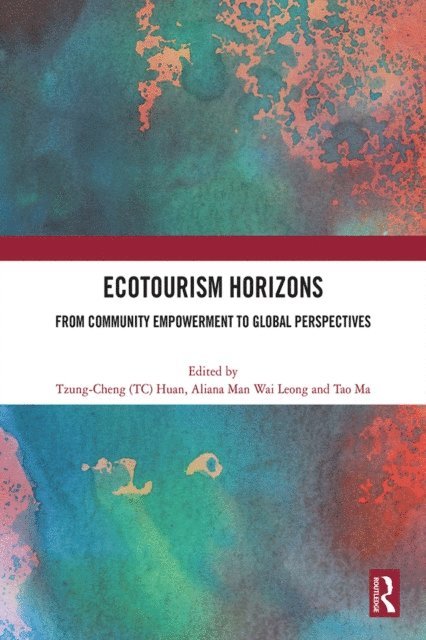 Tao Ma, Aliana Man Wai Leong, Tzung-Cheng (TC) Huan - Ecotourism Horizons, E-bok