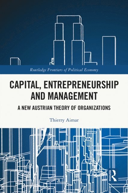Thierry Aimar - Capital, Entrepreneurship and Management, E-bok