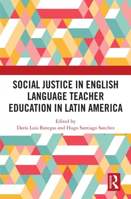 Hugo Santiago Sanchez, Dario Luis Banegas - Social Justice in English Language Teacher Education in Latin America, E-bok
