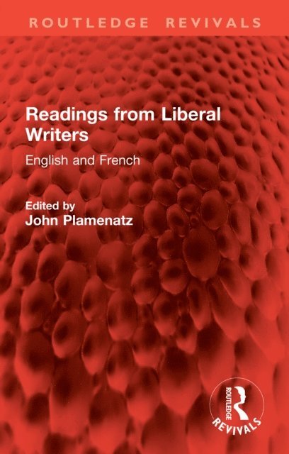 John Plamenatz - Readings from Liberal Writers, E-bok