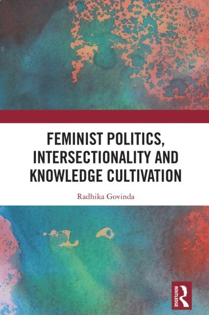 Radhika Govinda - Feminist Politics, Intersectionality and Knowledge Cultivation, E-bok. Tillgänglighet: Lägg i varukorg