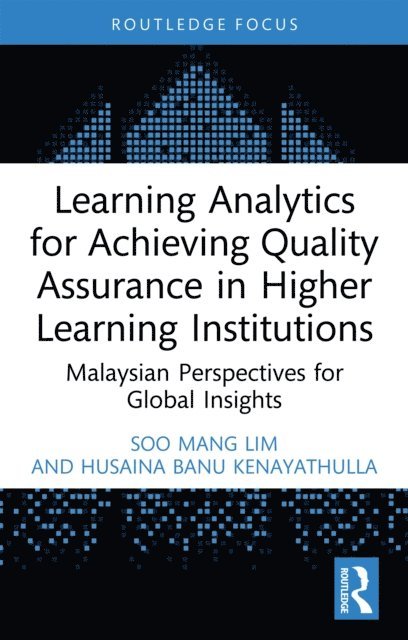 Husaina Banu Kenayathulla, Soo Mang Lim - Learning Analytics for Achieving Quality Assurance in Higher Learning Institutions, E-bok