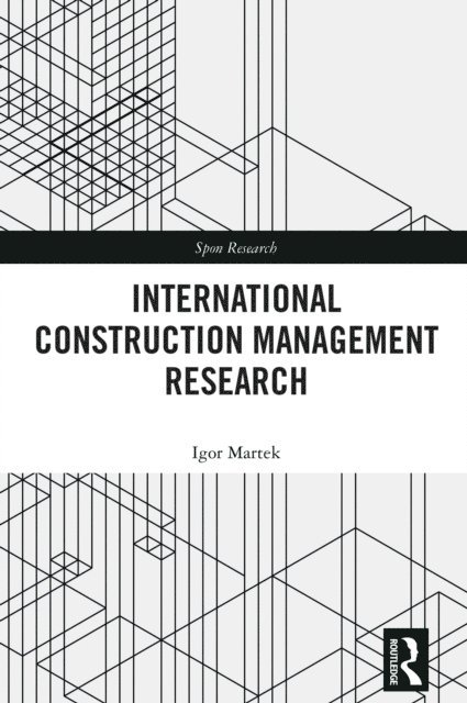 Igor Martek - International Construction Management Research, E-bok