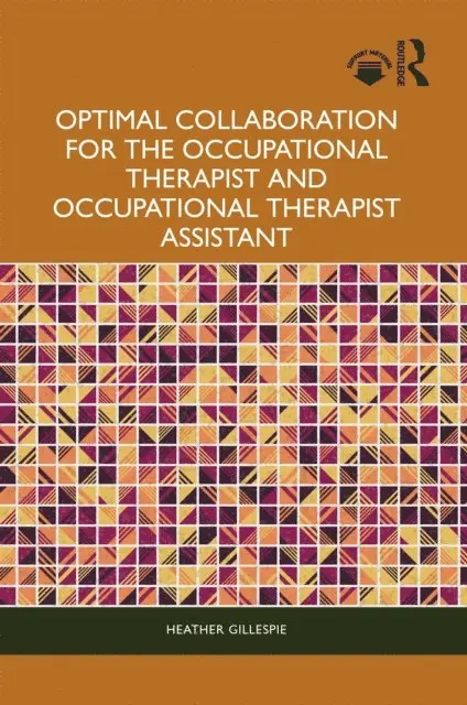 Heather Gillespie - Optimal Collaboration for the Occupational Therapist and Occupational Therapist Assistant, E-bok. Tillgänglighet: Lägg i varukorg