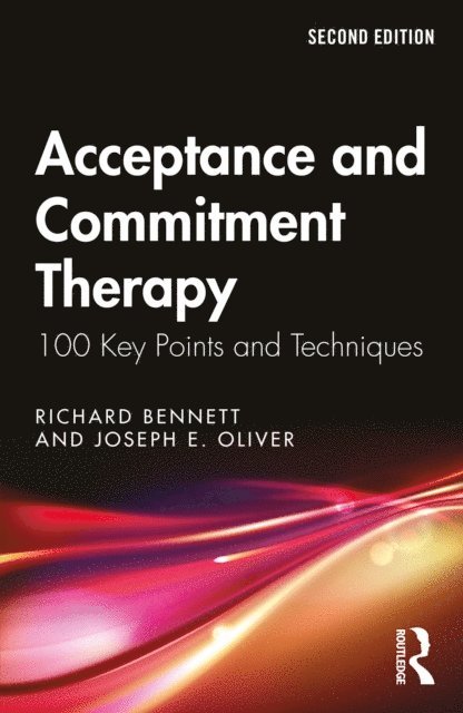 Joseph E. Oliver, Richard Bennett - Acceptance and Commitment Therapy, E-bok