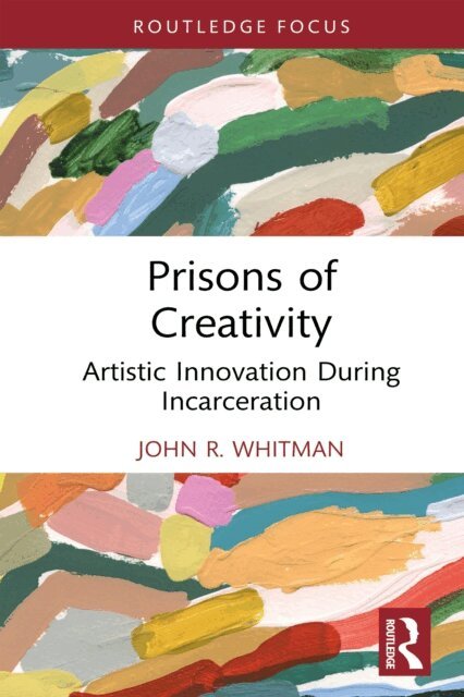 John R. Whitman - Prisons of Creativity, E-bok