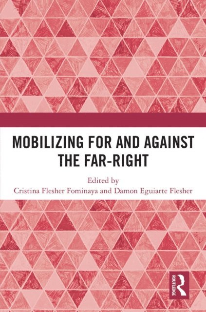 Damon Eguiarte Flesher, Cristina Flesher Fominaya - Mobilizing for and against the Far-Right, E-bok