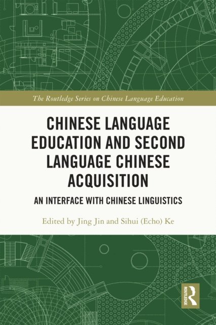 Sihui (Echo) Ke, Jing Jin - Chinese Language Education and Second Language Chinese Acquisition, E-bok