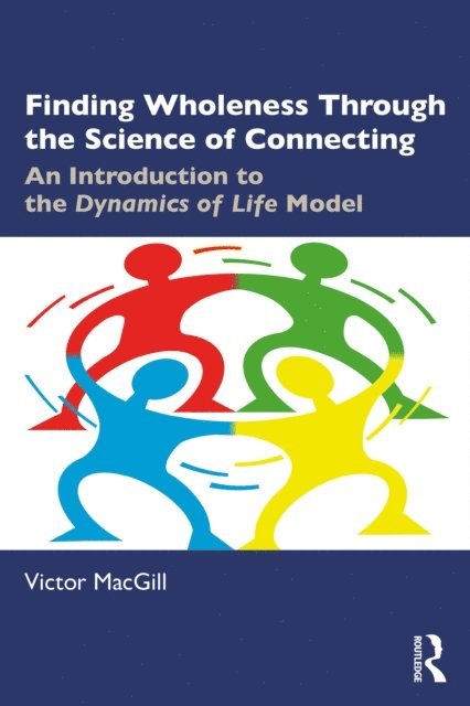 Victor MacGill - Finding Wholeness Through the Science of Connecting, E-bok