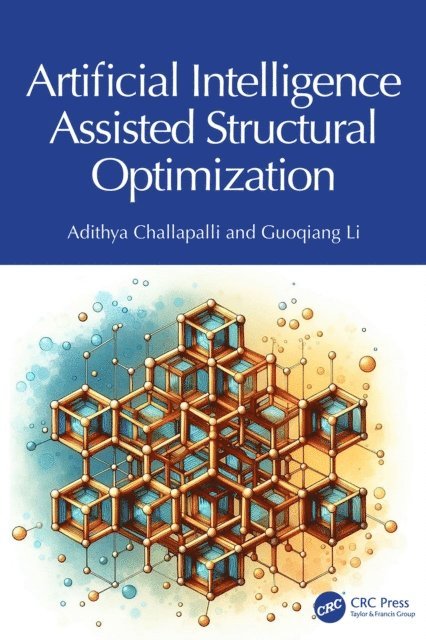 Guoqiang Li, Adithya Challapalli - Artificial Intelligence Assisted Structural Optimization, E-bok