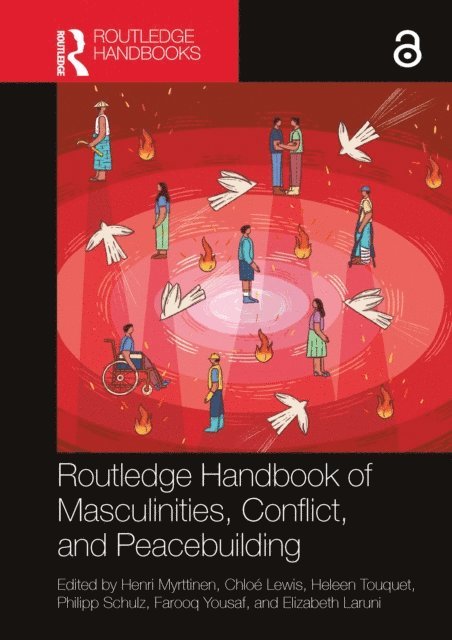 Elizabeth Laruni, Farooq Yousaf, Philipp Schulz, Heleen Touquet, Chloe Lewis, Henri Myrttinen - Routledge Handbook of Masculinities, Conflict, and Peacebuilding, E-bok
