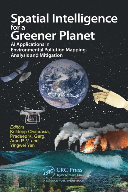 Yingewi Yan, Arun P V, Pradeep Kumar Garg, Kuldeep Chaurasia - Spatial Intelligence for a Greener Planet, E-bok