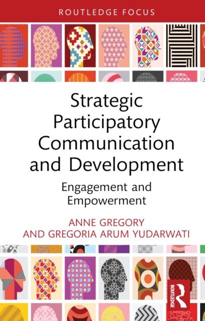 Gregoria Arum Yudarwati, Anne Gregory - Strategic Participatory Communication and Development, E-bok