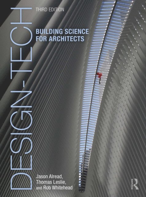 Rob Whitehead, Thomas Leslie, Jason Alread - Design-Tech: Building Science for Architects, E-bok