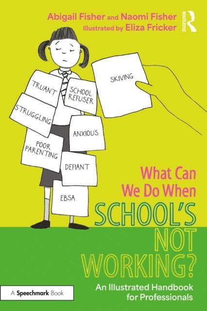 Eliza Fricker, Naomi Fisher, Abigail Fisher - What Can We Do When School's Not Working?, E-bok