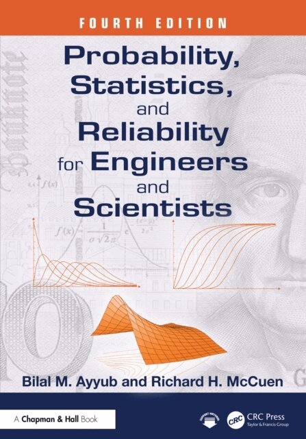 Richard H. McCuen, Bilal M. Ayyub - Probability, Statistics, and Reliability for Engineers and Scientists, E-bok