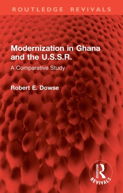 Robert E. Dowse - Modernization in Ghana and the U.S.S.R., E-bok. Tillgänglighet: Lägg i varukorg
