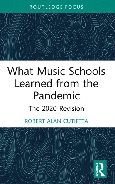 Robert Cutietta - What Music Schools Learned from the Pandemic, E-bok