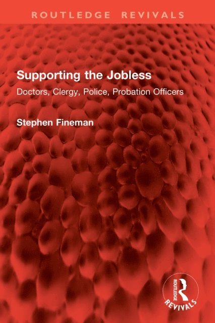 Stephen Fineman - Supporting the Jobless, E-bok