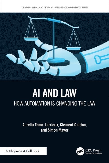 Simon Mayer, Clement Guitton, Aurelia Tamo-Larrieux - AI and Law, E-bok